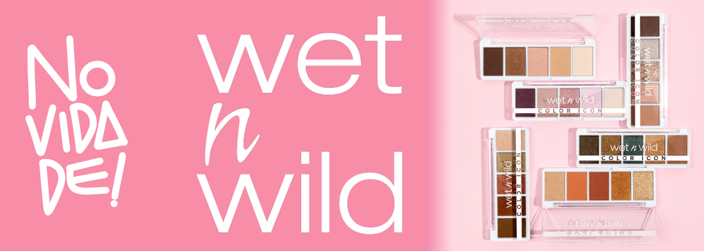 Novidade! Wet n Wild